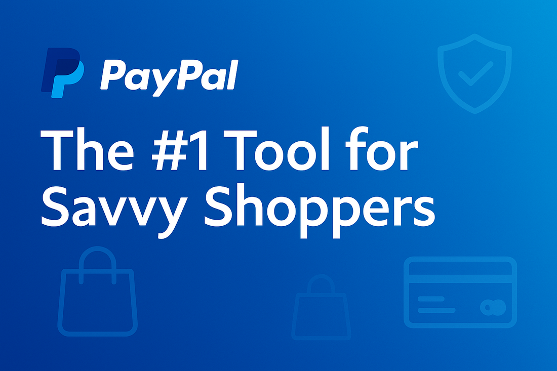 Paypal: The #1 Tool for Savvy Shoppers